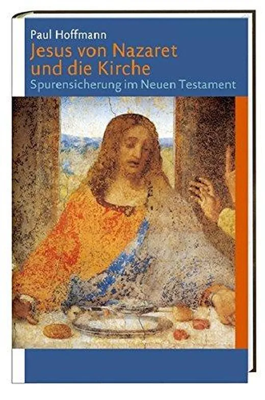 Jesus von Nazaret und die Kirche: Spurensicherung im Neuen Testament