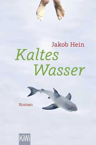 Kaltes Wasser — Jakob Hein