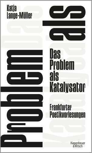 Das Problem als Katalysator — Katja Lange-Müller