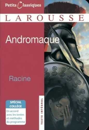 Petits Classiques Larousse - Nouvelle Série / Andromaque