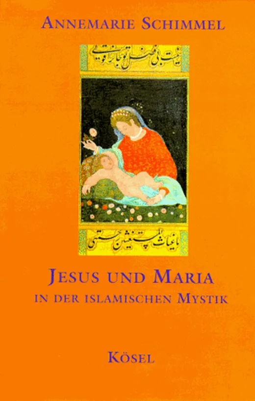 Jesus und Maria in der Islamischen Mystik