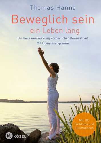 Beweglich sein - ein Leben lang — Thomas Hanna