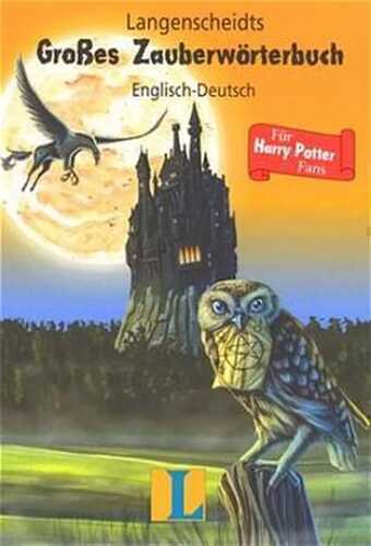 Langenscheidts Großes Zauberwörterbuch Englisch- Deutsch. Für Harry Potter- Fans.