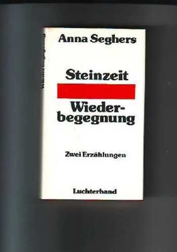 Steinzeit. Wiederbegegnung. Zwei Erzählungen.