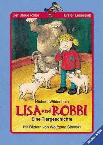 Lisa und Robbi: Eine Tiergeschichte (Der Blaue Rabe - Erster Lesespaß)