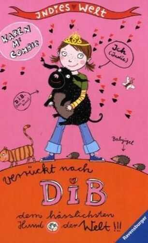 Indies Welt 1: Verrückt nach DIB, dem hässlichsten Hund der Welt