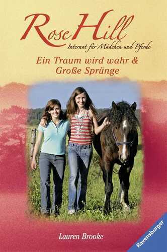 Rose Hill, Band 1 und 2: Ein Traum wird wahr & Große Sprünge