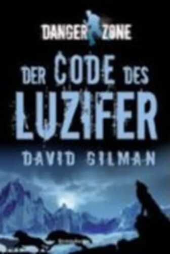 Danger Zone - Der Code des Luzifer — David Gilman