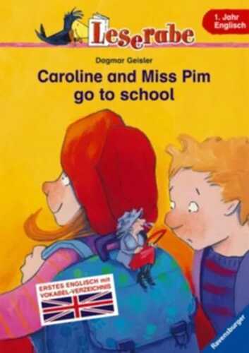 Caroline and Miss Pim go to school. Karolina und Miss Pim in der Schule, englische Ausgabe