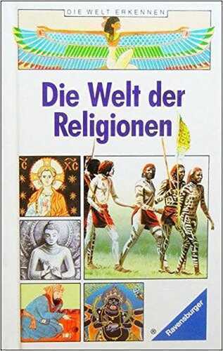 Die Welt der Religionen (Die Welt erkennen)