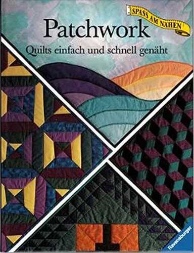 Patchwork: Quilts einfach und schnell genäht