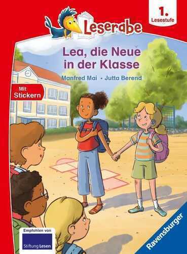 Leserabe 1. Lesestufe - Lea, die Neue in der Klasse