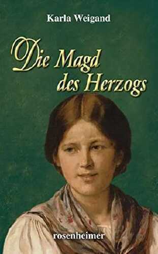 Die Magd des Herzogs — Weigand Karla