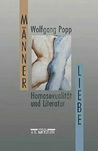 Männerliebe: Homosexualität und Literatur