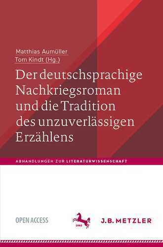 Der deutschsprachige Nachkriegsroman und die Tradition des unzuverlässigen Erzählens (Abhandlungen zur Literaturwissenschaft)