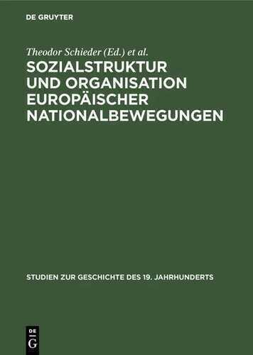 Sozialstruktur und Organisation europäischer Nationalbewegungen (Studien Zur Geschichte Des Neunzehnten Jahrhunderts,)