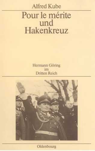 Pour le mérite und Hakenkreuz: Hermann Göring im Dritten Reich (Quellen und Darstellungen zur Zeitgeschichte, Band 24)