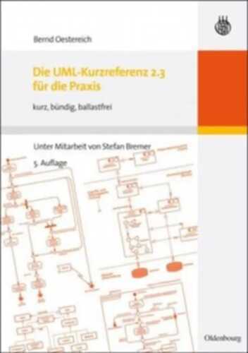 Die UML-Kurzreferenz 2.0 für die Praxis
