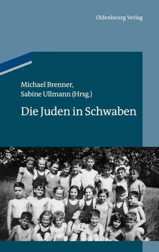 Die Juden in Schwaben (Studien zur Jüdischen Geschichte und Kultur in Bayern)