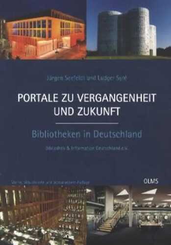 Portale zu Vergangenheit und Zukunft - Bibliotheken in Deutschland