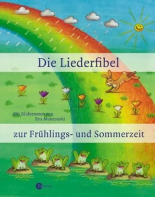Die Liederfibel zur Frühlings- und Sommerzeit