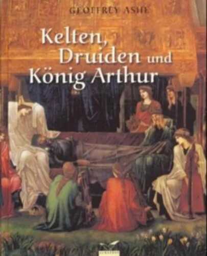 Kelten, Druiden und König Arthur