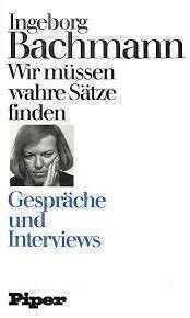 Wir müssen wahre Sätze finden: Gespräche und Interviews