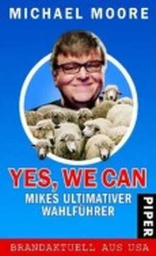 Yes, we can — Michael Moore