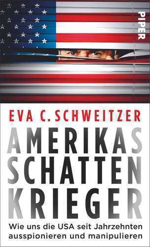 Amerikas Schattenkrieger — Eva C. Schweitzer