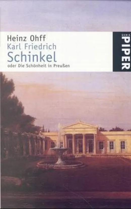 Karl Friedrich Schinkel oder Die Schönheit in Preussen
