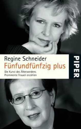 Fünfundfünfzig plus — Regine Schneider