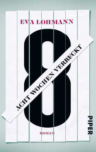 Acht Wochen verrückt