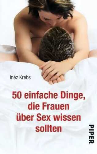50 einfache Dinge, die Frauen über Sex wissen sollten