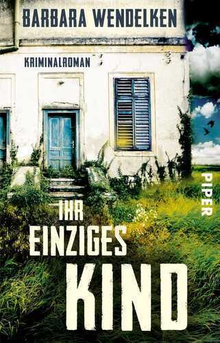 Ihr einziges Kind — Barbara Wendelken