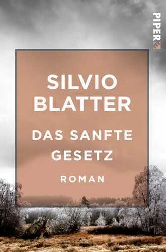 Das sanfte Gesetz — Silvio Blatter