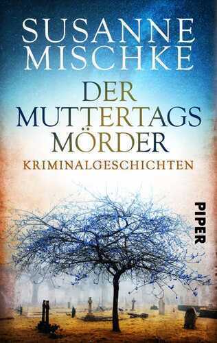 Der Muttertagsmörder — Susanne Mischke