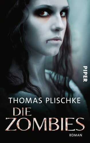 Die Zombies: Roman — Thomas Plischke