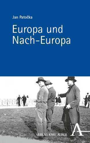 Europa und Nach-Europa: Zur Phänomenologie einer Idee