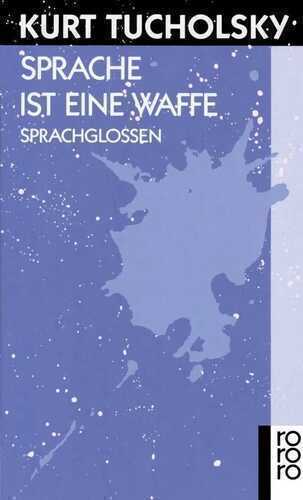 Sprache ist eine Waffe — Kurt Tucholsky