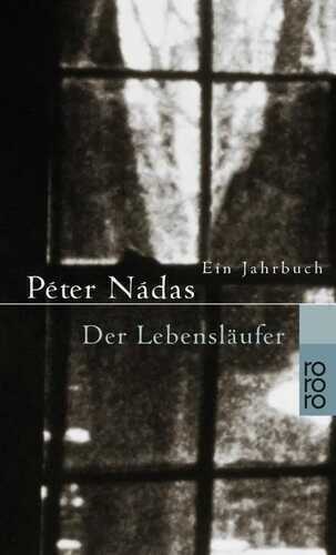 Der Lebensläufer — Péter Nádas