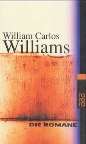 Die Romane — William Carlos Williams
