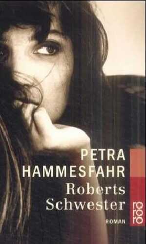 Roberts Schwester — Petra Hammesfahr