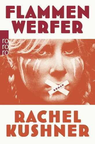 Flammenwerfer — Rachel Kushner