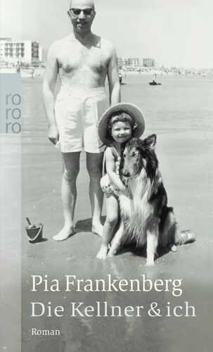 Die Kellner & ich — Pia Frankenberg