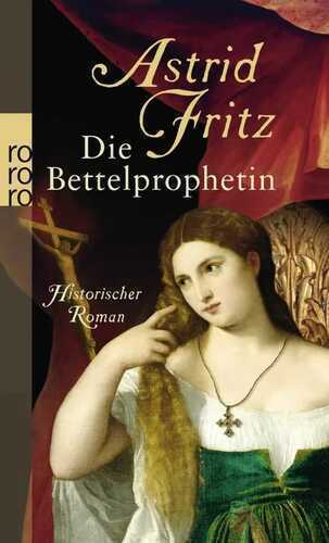 Die Bettelprophetin — Astrid Fritz