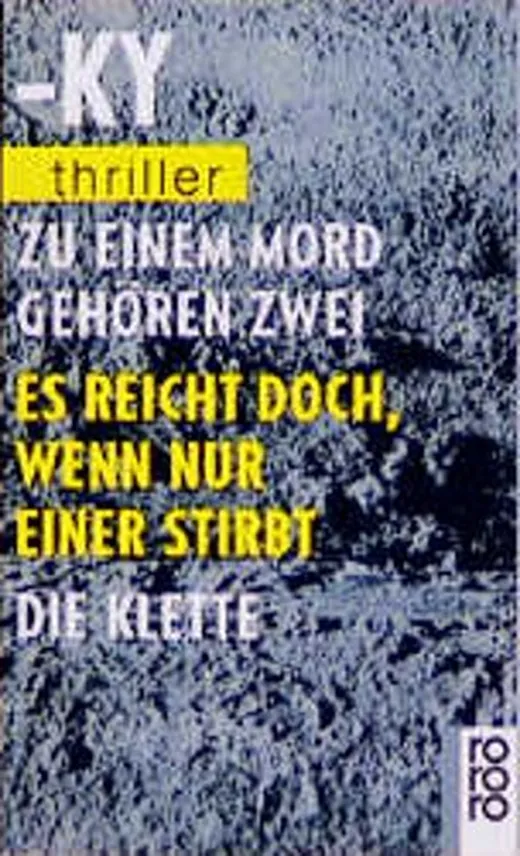 Zu einem Mord gehören zwei / Es reicht doch, wenn nur einer stirbt / Die Klette