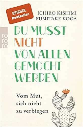 Du musst nicht von allen gemocht werden: Vom Mut, sich nicht zu verbiegen