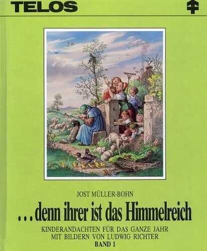 ...denn ihrer ist das Himmelreich, Bd. 1: 1. Vierteljahr