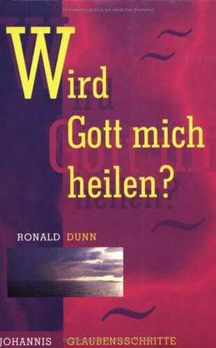 Wird Gott mich heilen?