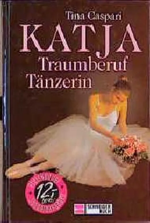 Katja, Traumberuf Tänzerin
